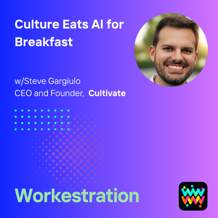 Culture Eats AI for Breakfast with Steve Gargiulo, Cultivate